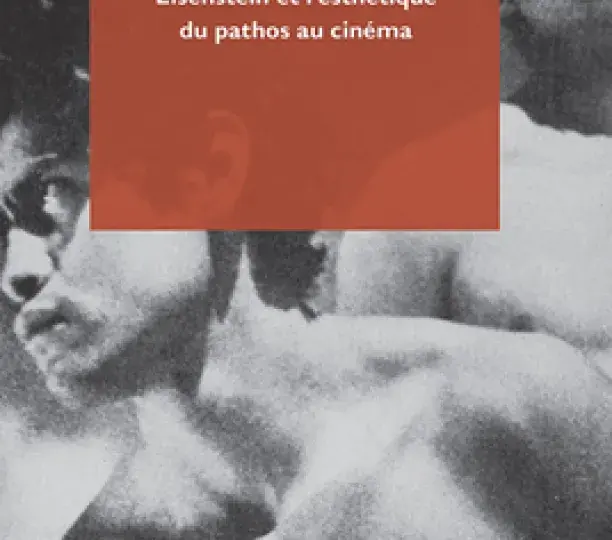 Figures de l’extase. Eisenstein et l’esthétique du pathos au cinéma