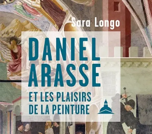 Daniel Arasse et les plaisirs de la peinture