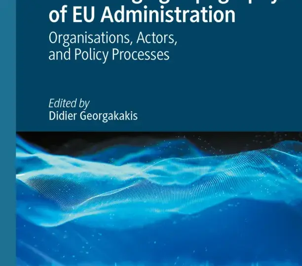The Changing Topography of EU Administration. Organisation, Actors and Policy Processes