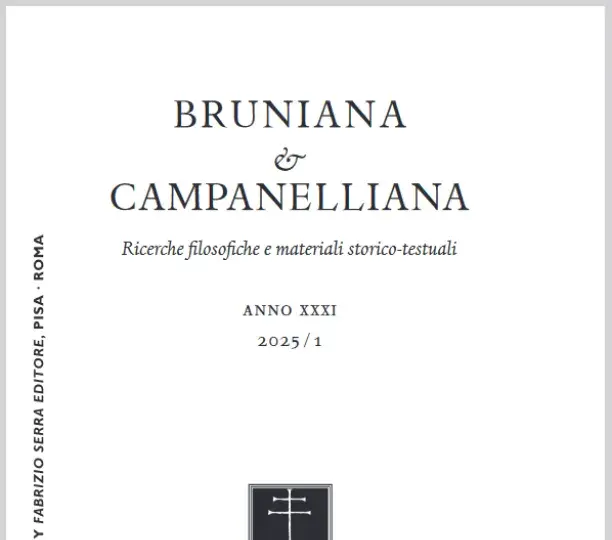 Bruniana e campanelliana : ricerche filosofiche e materiali storico-testuali, XXXI, 1, 2025 